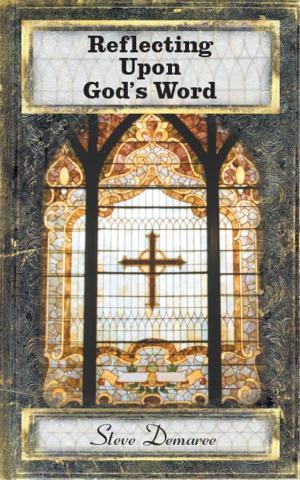 Cover of the book Reflecting Upon God's Word by Steve Demaree