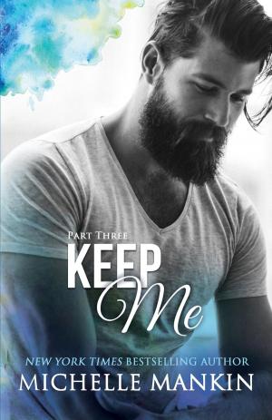 Cover of the book Keep Me - Part Three by Margaret Way
