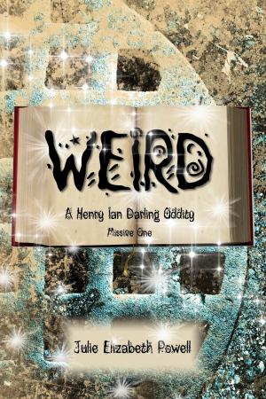 Cover of Weird: A Henry Ian Darling Oddity: Missive One