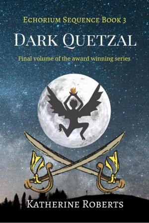 Cover of the book Dark Quetzal by Katherine Roberts