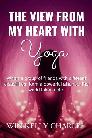 Cover of the book The View from my heart with yoga by Sue Dumais