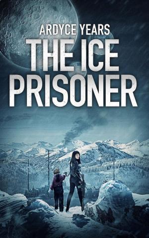 Cover of the book The Ice Prisoner by Robert Desilva