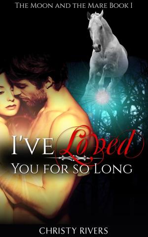 Cover of the book I've Loved You for So Long by Sierra Keane