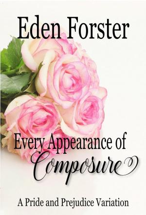 bigCover of the book Every Appearance of Composure: A Pride and Prejudice Variation by 