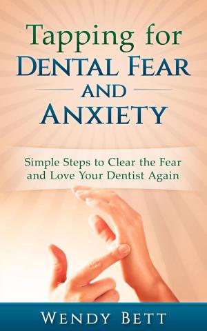 Book cover of Tapping for Dental Fear and Anxiety: Simple Steps to Clear the Fear and Love Your Dentist Again