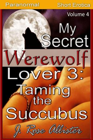 Book cover of My Secret Werewolf Lover 3: Taming the Succubus