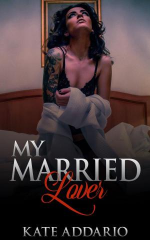 Cover of the book My Married Lover by Kate Addario