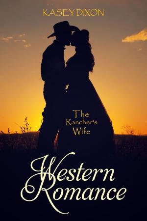 Cover of the book Western Romance: The Rancher's Wife by Franz Zeller