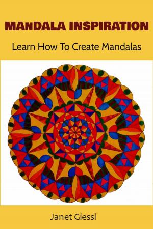 Cover of Mandala Inspiration: Learn How To Create Mandalas (Concentric Mandala, Lotus Flower Mandala, Flower of Life, Zendala)