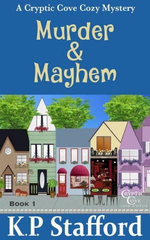 Cover of the book Murder & Mayhem - A Cryptic Cove Cozy Mystery - Book 1 by Leigh Grayson
