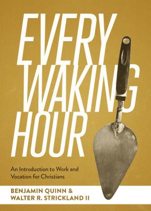 Cover of the book Every Waking Hour by Daniel Bush