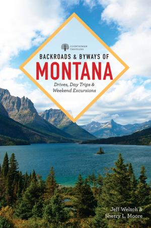 Cover of the book Backroads & Byways of Montana: Drives, Day Trips & Weekend Excursions (2nd Edition) (Backroads & Byways) by Suzy Scherr