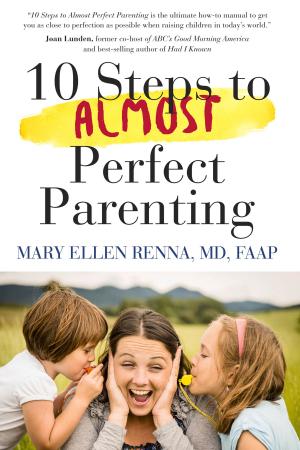Book cover of 10 Steps To Almost Perfect Parenting!