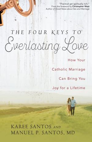 Cover of the book The Four Keys to Everlasting Love by Christine Valters Paintner