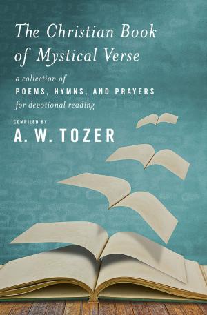 Cover of the book The Christian Book of Mystical Verse by John R. Kohlenberger III