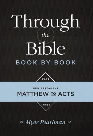 Cover of the book Through the Bible Book by Book Part Three by Concilio General de las Asambleas de Dios