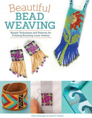 Cover of Beautiful Bead Weaving: Simple Techniques and Patterns for Creating Stunning Loom Jewelry