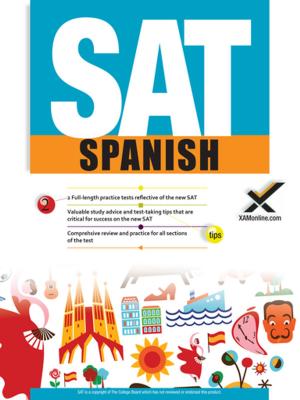 Cover of the book SAT Spanish 2017 by James Zucker, Duane Ostler, Nancy McCaslin, Tomas Skinner, Sujata Millick, Sharon A Wynne