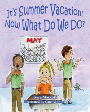 Cover of the book It's Summer Vacation! Now What Do We Do? by Zackory Kirk