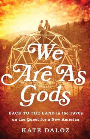 Cover of the book We Are As Gods by Sarah Garland