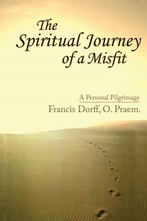 Cover of the book The Spiritual Journey of a Misfit by Gerald G. Hotchkiss