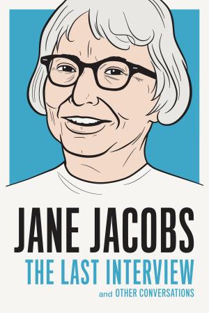 Book cover of Jane Jacobs: The Last Interview