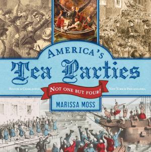 Cover of the book America's Tea Parties by Michael Moritz
