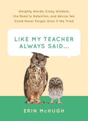 Cover of the book Like My Teacher Always Said... by Savannah Guthrie, Allison Oppenheim