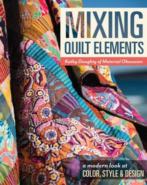 Cover of the book Mixing Quilt Elements by Kelly Lee-Creel, Rebecca Söder