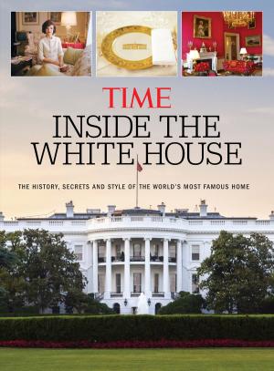 Cover of the book TIME Inside the White House by The Editors of LIFE