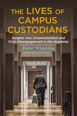 Cover of the book The Lives of Campus Custodians by Damon A. Williams, Katrina C. Wade-Golden