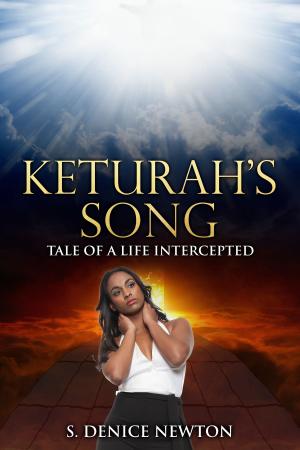 Cover of the book Keturah's Song: Tale of a Life Intercepted by Michael Mail