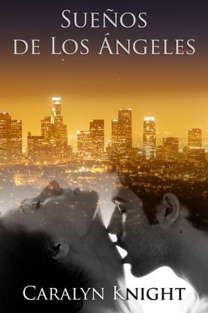 Cover of the book Sueños de Los Ángeles by Nick Perado