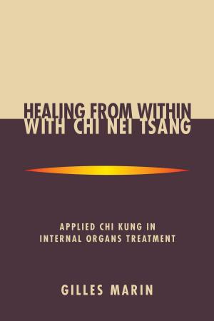 Cover of the book Healing from Within with Chi Nei Tsang by Gabriel Cousens, M.D.