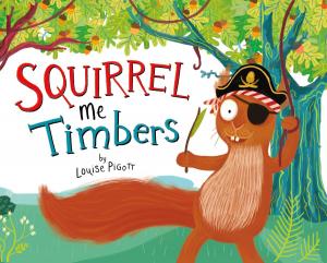 Cover of the book Squirrel Me Timbers by Tyler Dean Omoth