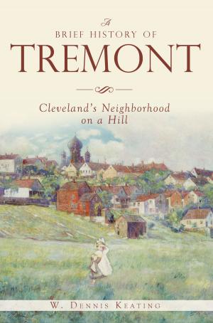 Cover of the book A Brief History of Tremont: Cleveland’s Neighborhood on a Hill by Cindy Grisham