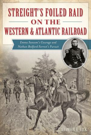 Cover of the book Streight's Foiled Raid on the Western & Atlantic Railroad by Anne Evers