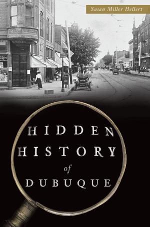 Cover of the book Hidden History of Dubuque by Christy Nadalin