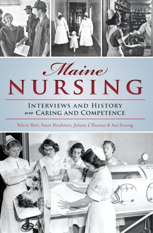 Cover of the book Maine Nursing by Joanne Raetz Stuttgen, Curtis Tomak