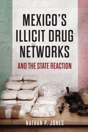 Book cover of Mexico's Illicit Drug Networks and the State Reaction