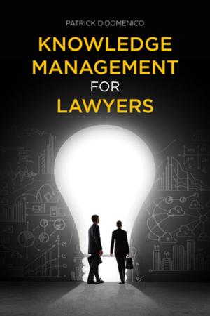 Cover of the book Knowledge Management for Lawyers by Brannon Denning, Marcia McCormick, Jeff Lipshaw