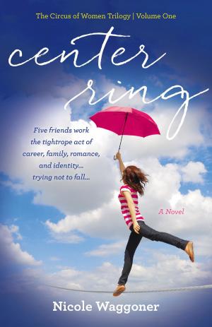 Cover of the book Center Ring by Gwendolyn M Plano