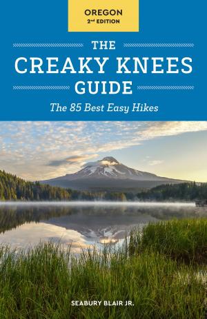 Cover of the book The Creaky Knees Guide Oregon, 2nd Edition by Diane Mapes