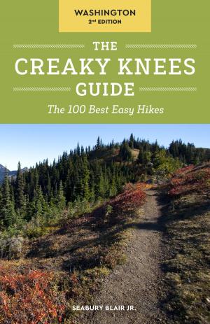 Cover of the book The Creaky Knees Guide Washington, 2nd Edition by Paulette Perhach