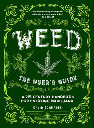 Cover of the book Weed: The User's Guide by Lara Ferroni