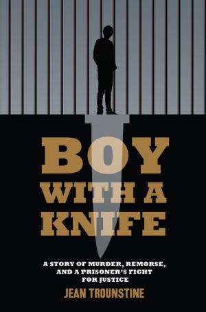 Cover of the book Boy With A Knife by John Nova Lomax