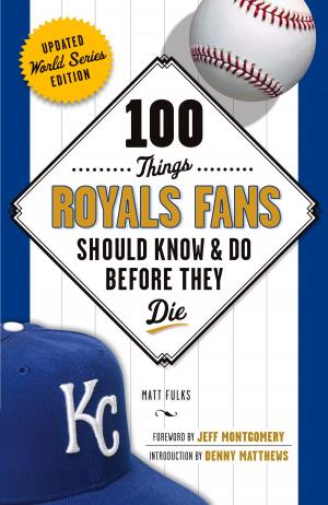 Cover of the book 100 Things Royals Fans Should Know & Do Before They Die by Mark Simon, Buster Olney