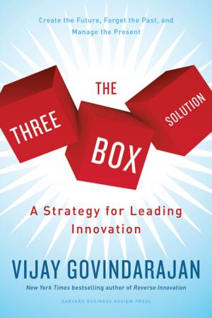 Cover of the book The Three-Box Solution by Peter Cappelli, Harbir Singh, Jitendra Singh, Michael Useem