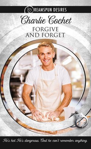 Cover of the book Forgive and Forget by Charlie Cochet