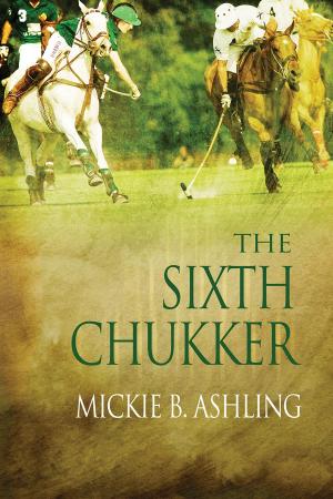 Cover of the book The Sixth Chukker by Eden Winters